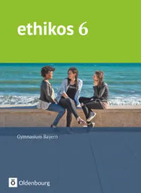 Applis / Thyen / Frank |  Ethikos 6. Jahrgangsstufe - Gymnasium Bayern - Schülerbuch | Buch |  Sack Fachmedien