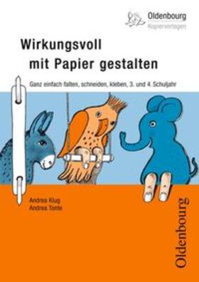 Klug / Tonte |  Oldenbourg Kopiervorlagen / Wirkungsvoll mit Papier gestalten | Sonstiges |  Sack Fachmedien