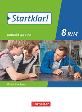 Fricke / Friedlein / Schrauth |  Startklar! 8. Jahrgangsstufe - Wirtschaft und Beruf - Mittelschule Bayern - Schülerbuch | Buch |  Sack Fachmedien
