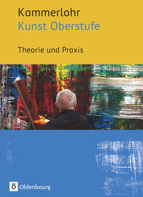 Bünzow / Hahne / Rachow |  Kammerlohr - Kunst Oberstufe. Theorie und Praxis | Buch |  Sack Fachmedien