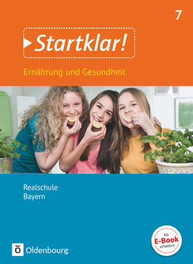 Fleischmann / Wunder / Goldmann |  Startklar! 7. Jahrgangsstufe - Ernährung und Gesundheit - Realschule Bayern - Schülerbuch | Buch |  Sack Fachmedien