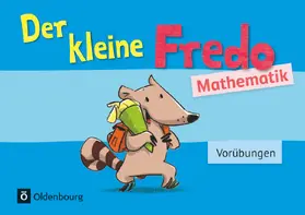 Franzen-Stephan / Strothmann |  Fredo - Mathematik - Zu allen Ausgaben. Vorübungen - Kleiner Fredo | Buch |  Sack Fachmedien