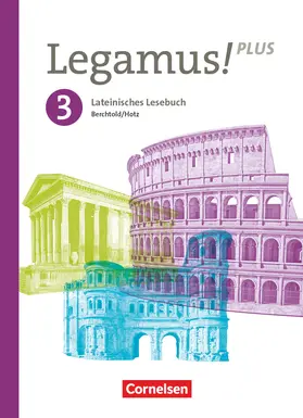 Reisacher / Berchtold / Hotz |  Legamus! - Lateinisches Lesebuch - Ausgabe Bayern 2021 - Band 3: 11. Jahrgangsstufe | Buch |  Sack Fachmedien