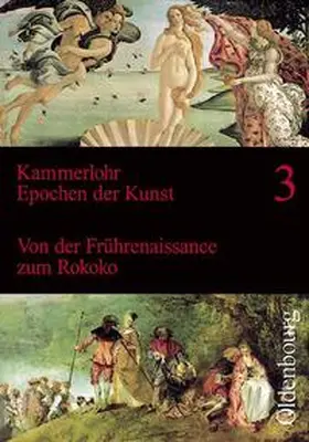 Broer / Etschmann / Hahne |  Kammerlohr - Epochen der Kunst / Band 3 - Von der Frührenaissance zum Rokoko | Buch |  Sack Fachmedien