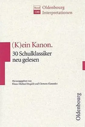 Bogdal / Kammler |  Oldenbourg Interpretationen / (K)ein Kanon | Buch |  Sack Fachmedien