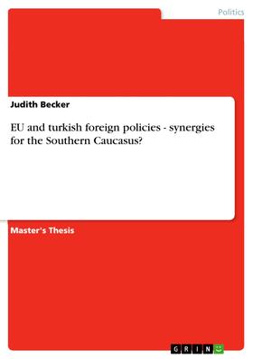 Becker |  EU and turkish foreign policies - synergies for the Southern Caucasus? | eBook | Sack Fachmedien