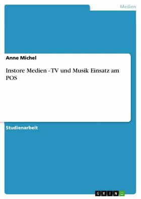 Michel |  Instore Medien - TV und Musik Einsatz am POS | eBook | Sack Fachmedien