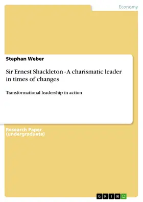 Weber |  Sir Ernest Shackleton - A charismatic leader in times of changes | eBook | Sack Fachmedien