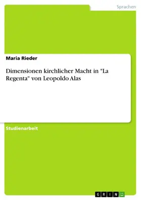 Rieder |  Dimensionen kirchlicher Macht in "La Regenta" von Leopoldo Alas | eBook | Sack Fachmedien
