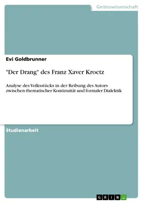 Goldbrunner |  "Der Drang" des Franz Xaver Kroetz | eBook | Sack Fachmedien