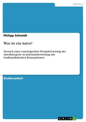 Schmidt |  Was ist ein Autor? | eBook | Sack Fachmedien