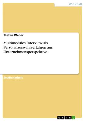 Weber |  Multimodales Interview als Personalauswahlverfahren aus Unternehmensperspektive | eBook | Sack Fachmedien