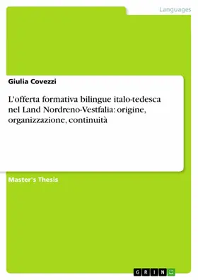 Covezzi |  L'offerta formativa bilingue italo-tedesca nel Land Nordreno-Vestfalia: origine, organizzazione, continuità | eBook | Sack Fachmedien