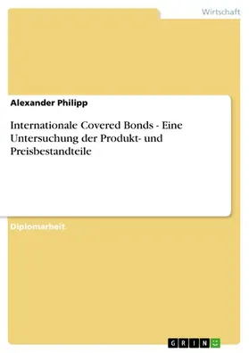 Philipp |  Internationale Covered Bonds - Eine Untersuchung der Produkt- und Preisbestandteile | eBook | Sack Fachmedien