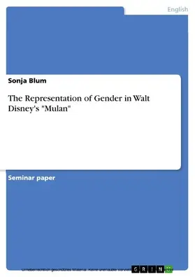 Blum |  The Representation of Gender in Walt Disney's "Mulan" | eBook | Sack Fachmedien