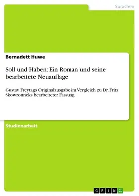 Huwe |  Soll und Haben: Ein Roman und seine bearbeitete Neuauflage | eBook | Sack Fachmedien