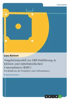 Nielsen |  Vorgehensmodell zur ERP-Einführung in kleinen und mittelständischen Unternehmen (KMU) | eBook | Sack Fachmedien