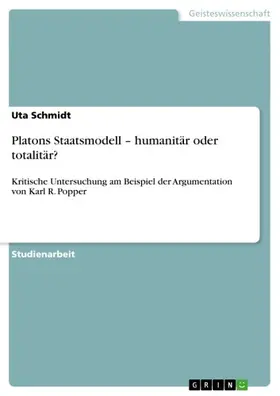 Schmidt |  Platons Staatsmodell – humanitär oder totalitär? | eBook | Sack Fachmedien