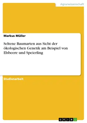 Müller |  Seltene Baumarten aus Sicht der ökologischen Genetik am Beispiel von Elsbeere und Speierling | eBook | Sack Fachmedien