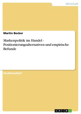 Becker |  Markenpolitik im Handel - Positionierungsalternativen und empirische Befunde | eBook | Sack Fachmedien