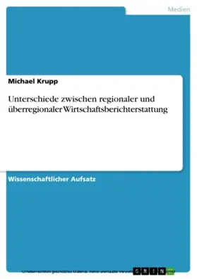 Krupp | Unterschiede zwischen regionaler und überregionaler Wirtschaftsberichterstattung | E-Book | sack.de