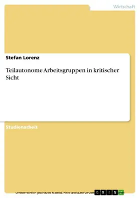 Lorenz |  Teilautonome Arbeitsgruppen in kritischer Sicht | eBook | Sack Fachmedien