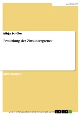 Schüler |  Ermittlung der Zinsuntergrenze | eBook | Sack Fachmedien