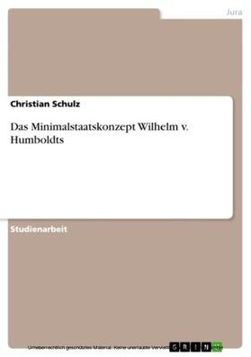 Schulz |  Das Minimalstaatskonzept Wilhelm v. Humboldts | eBook | Sack Fachmedien