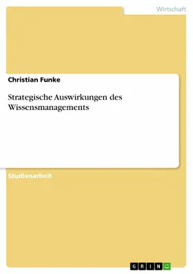 Funke |  Strategische Auswirkungen des Wissensmanagements | eBook | Sack Fachmedien