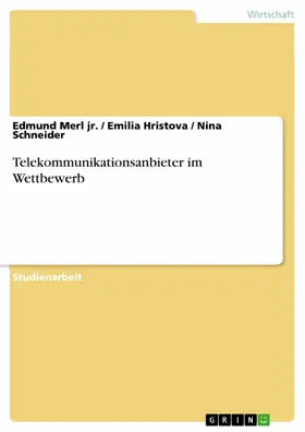 Merl jr. / Hristova / Schneider |  Telekommunikationsanbieter im Wettbewerb | eBook | Sack Fachmedien