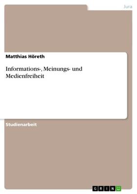 Höreth |  Informations-, Meinungs- und Medienfreiheit | eBook | Sack Fachmedien