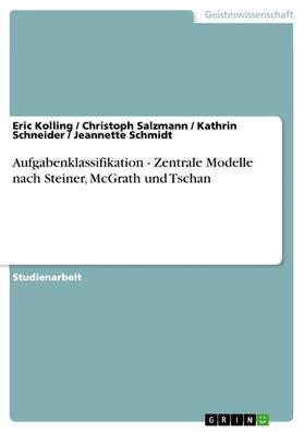 Kolling / Salzmann / Schneider |  Aufgabenklassifikation - Zentrale Modelle nach Steiner, McGrath und Tschan | eBook | Sack Fachmedien
