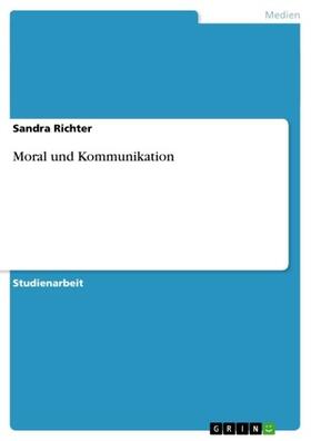 Richter |  Moral und Kommunikation | eBook | Sack Fachmedien