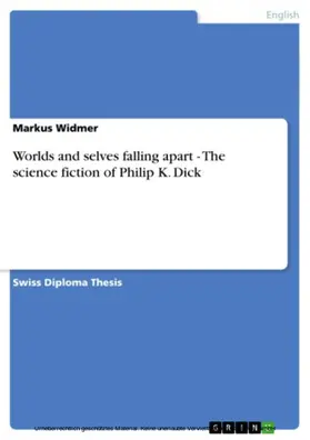 Widmer |  Worlds and selves falling apart - The science fiction of Philip K. Dick | eBook | Sack Fachmedien