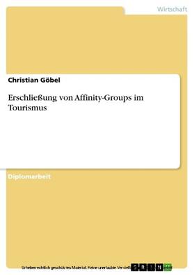 Göbel |  Erschließung von Affinity-Groups im Tourismus | eBook | Sack Fachmedien