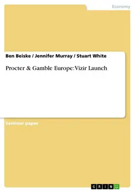 Beiske / Murray / White |  Procter & Gamble Europe: Vizir Launch | eBook | Sack Fachmedien