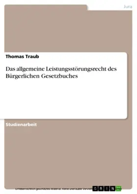 Traub |  Das allgemeine Leistungsstörungsrecht des Bürgerlichen Gesetzbuches | eBook | Sack Fachmedien