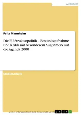 Mannheim |  Die EU-Strukturpolitik – Bestandsaufnahme und Kritik mit besonderem Augenmerk auf die Agenda 2000 | eBook | Sack Fachmedien