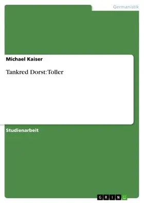 Kaiser |  Tankred Dorst: Toller | eBook | Sack Fachmedien