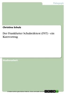 Schulz |  Der Frankfurter Schulreifetest (FST) - ein Kurzvortrag | eBook | Sack Fachmedien