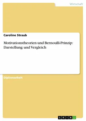 Straub |  Motivationstheorien und Bernoulli-Prinzip: Darstellung und Vergleich | eBook | Sack Fachmedien