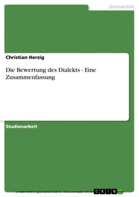 Herzig |  Die Bewertung des Dialekts - Eine Zusammenfassung | eBook | Sack Fachmedien