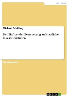Schilling |  Der Einfluss der Besteuerung auf staatliche Investitionshilfen | eBook | Sack Fachmedien