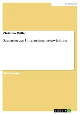 Müller |  Szenarien zur Unternehmensentwicklung | eBook | Sack Fachmedien