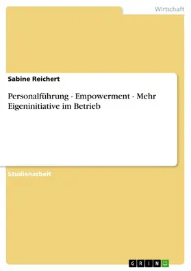 Reichert |  Personalführung - Empowerment - Mehr Eigeninitiative im Betrieb | eBook | Sack Fachmedien