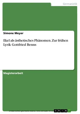 Meyer |  Ekel als ästhetisches Phänomen. Zur frühen Lyrik Gottfried Benns | eBook | Sack Fachmedien