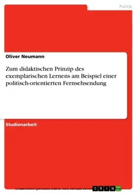 Neumann |  Zum didaktischen Prinzip des exemplarischen Lernens am Beispiel einer politisch-orientierten Fernsehsendung | eBook | Sack Fachmedien