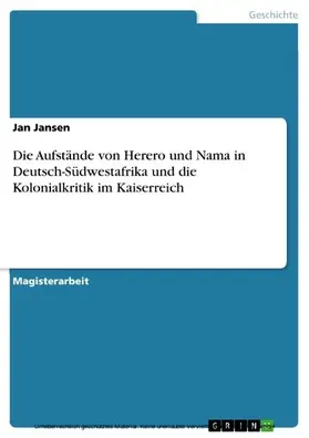 Jansen |  Die Aufstände von Herero und Nama in Deutsch-Südwestafrika und die Kolonialkritik im Kaiserreich | eBook | Sack Fachmedien