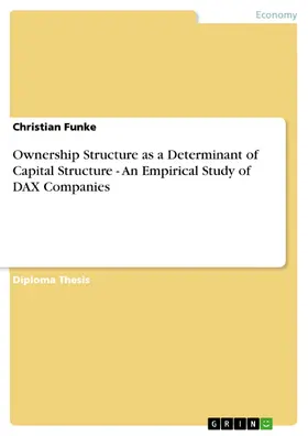 Funke |  Ownership Structure as a Determinant of Capital Structure - An Empirical Study of DAX Companies | eBook | Sack Fachmedien