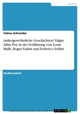 Schneider |  Außergewöhnliche Geschichten? Edgar Allan Poe in der Verfilmung von Louis Malle, Roger Vadim und Federico Fellini | eBook | Sack Fachmedien